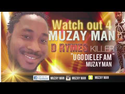 Muzay Man - UGO DIE LEF AM (Djwazzy) Sierra Leone 🇸🇱 music
