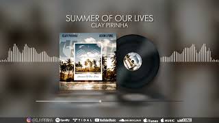 Clay Pirinha - Summer Of Our Lives (Official Summer Song 2023)