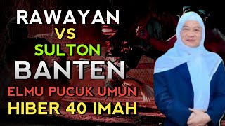 Download lagu RAWAYAN BADUY VS SULTON BANTEN | ABUYA UCI CILONGOK mp3