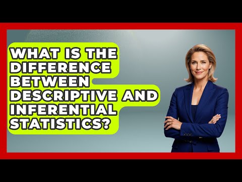 What Is the Difference Between Descriptive and Inferential Statistics? - The Friendly Statistician