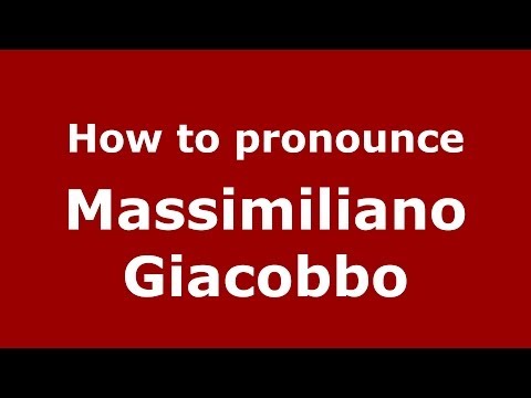 How to pronounce Massimiliano Giacobbo (Italian/Italy)  - PronounceNames.com