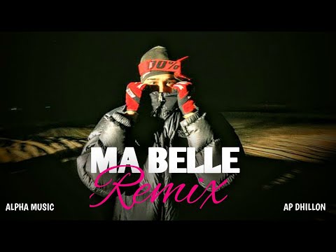 MA BELLE - REMIX | AP DHILLON Ft. AMARI | ALPHA MUSIC