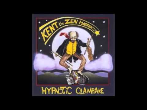 Hypnotic Clambake - Kent The Zen Master
