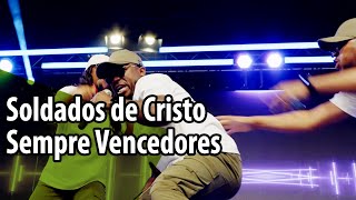 Soldados de Cristo - Sempre Vencedores