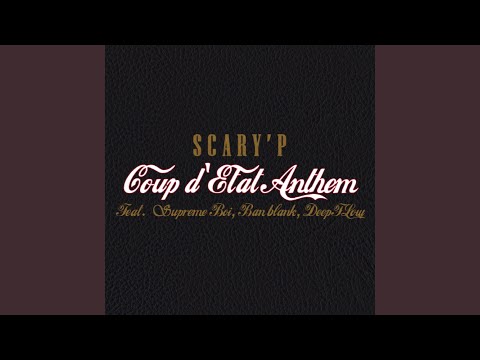Coup d'Etat Anthem (feat. Supreme Boi, Ban blank, Deepflow)