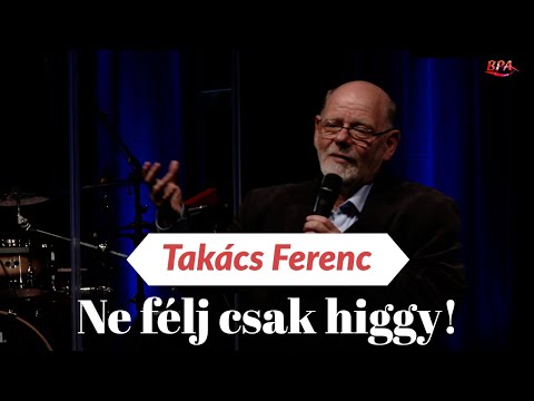 Takács Ferenc - Takács Ferenc - Ne félj csak higgy!