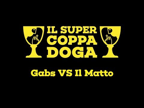 Il Super Coppa Doga - Gabs vs Il Matto - II Fase