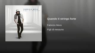 Quando ti stringo forte