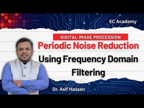 Periodic Noise Reduction using Frequency Domain Filtering: Band & Notch Filters (DIP)
