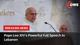 FULL SPEECH: Pope Leo XIV Delivers Powerful Address in Lebanon | Historic Moment | DWS News | AK14