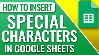 How To Insert Special Characters In Google Sheets