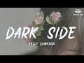 Kelly Clarkson - Dark Side [ lyric ]