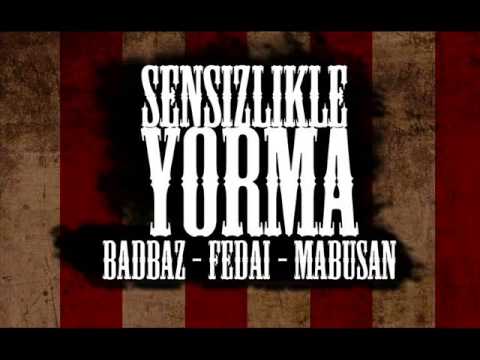 BadBaz & Fedai & Mabusan - Sensizlikle Yorma