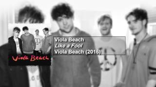 Viola Beach - Like a Fool