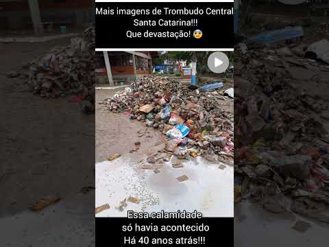 Trombudo Central - Santa Catarina!Depois de 40 anos torna à repetir essa tragédia!😰#enchete#chuvas