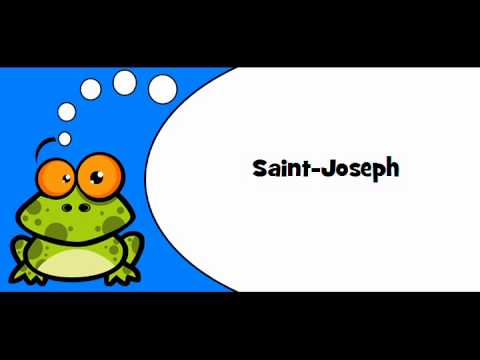 Pronounce like a French # Saint Joseph