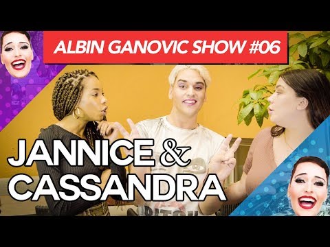 JANICE & CASSANDRA  | Albin Ganovic show #6
