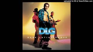 DLG &quot;Dark Latin Groove&quot; - La Quiero A Morir (HQ Audio)