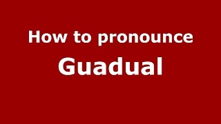 How to pronounce Guadual