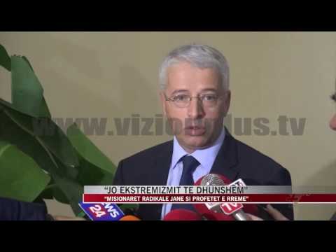 “Jo ekstremizmit të dhunshëm” - News, Lajme - Vizion Plus