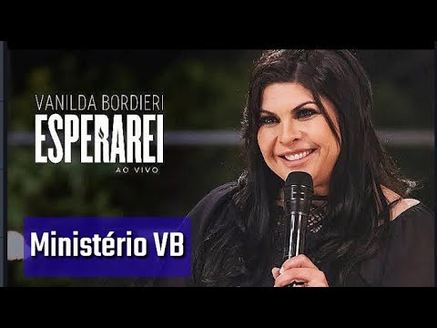 Vanilda Bordieri / Esperarei [DVD COMPLETO]