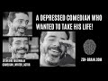(LONG) A DEPRESSED COMEDIAN WHO WANTED TO TAKE HIS LIFE || JEEVESHU AHLUWALIA
