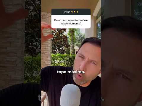 CHEGOU A HORA DE DOLARIZAR O PATRIMÔNIO?