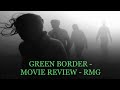 Green Border - Movie Review | TIFF 2023