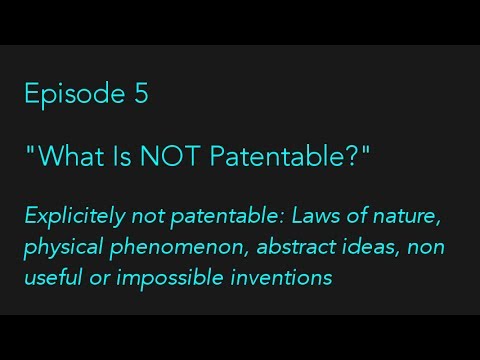 Episode 5 - What Is Not Patentable?