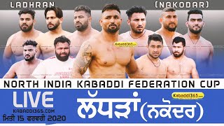 Ladhran (Nakodar) North India Kabaddi Federation Cup 15 Feb 2020