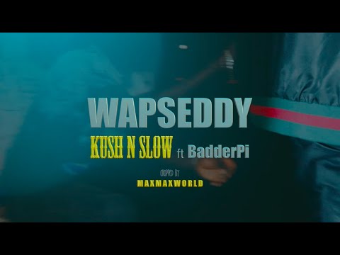 Wapseddy|Kush n Slow ft BadderPi (Official Video)