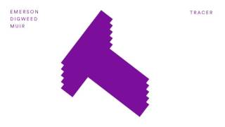Emerson, Digweed & Muir - Tracer