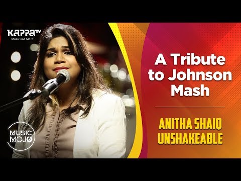 A Tribute to Johnson Mash - Anitha Shaiq Unshakeable - Music Mojo Season 6 - Kappa TV