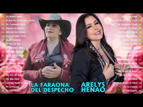 ARELYS HENAO Y LA FARAONA DEL DESPECHO 🌹 SUS MEJORES GRANDES ÉXITOS 🌹 RANCHERAS VIEJITAS MEXICANAS