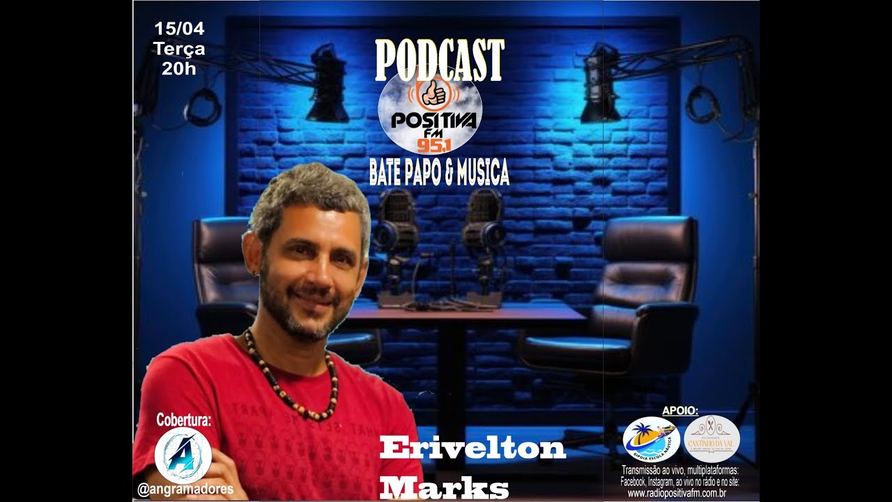 PODCAST POSITIVA com ERIVELTON MARKS