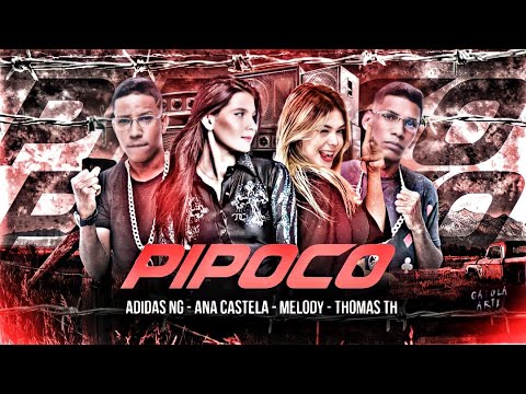 MC THOMAS TH E MC ADIDAS NG FT MELODY E ANA CASTELA - PIPOCO
