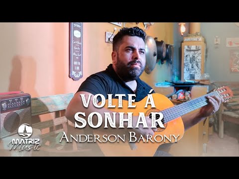 Volte A Sonhar - Anderson Barony