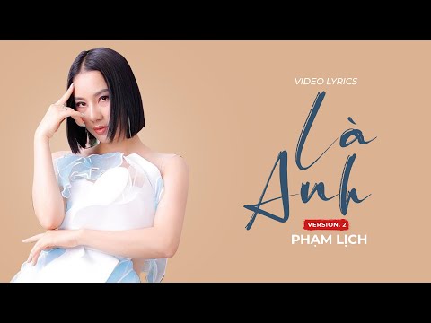 Là Anh - Phạm Lịch [ Official Lyrics Video]