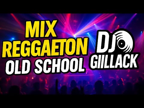 MIX REGGAETON OLD SCHOOL VOL. 2🎧 🔥 | Noche de Entierro, Rakata, Pobre Diabla, Pam Pam | DJ Giilack