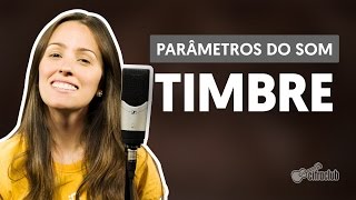 TIMBRE | Parâmetros do Som (Canto)