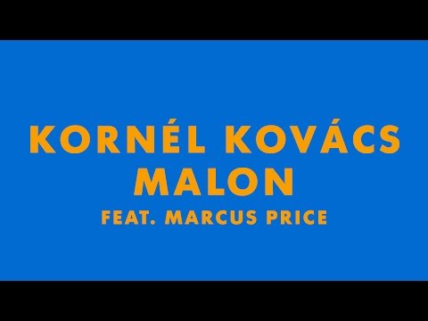 Kornél Kovács - Malon featuring Marcus Price (From the Radio Koko EP)
