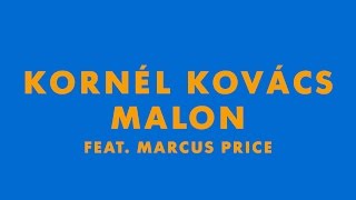 Kornél Kovács - Malon featuring Marcus Price (From the Radio Koko EP)