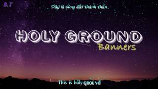 [Vietsub + Lyrics] BANNERS - Holy Ground