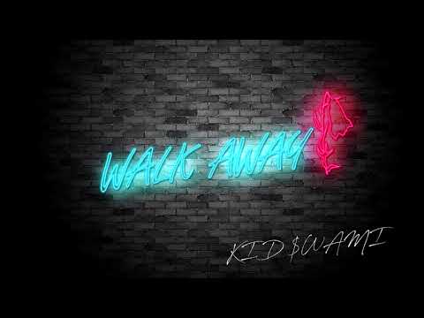 Kid $wami - Walk Away (Offical Audio)