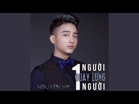 Một người quay lưng, một người - Nguyên Hy