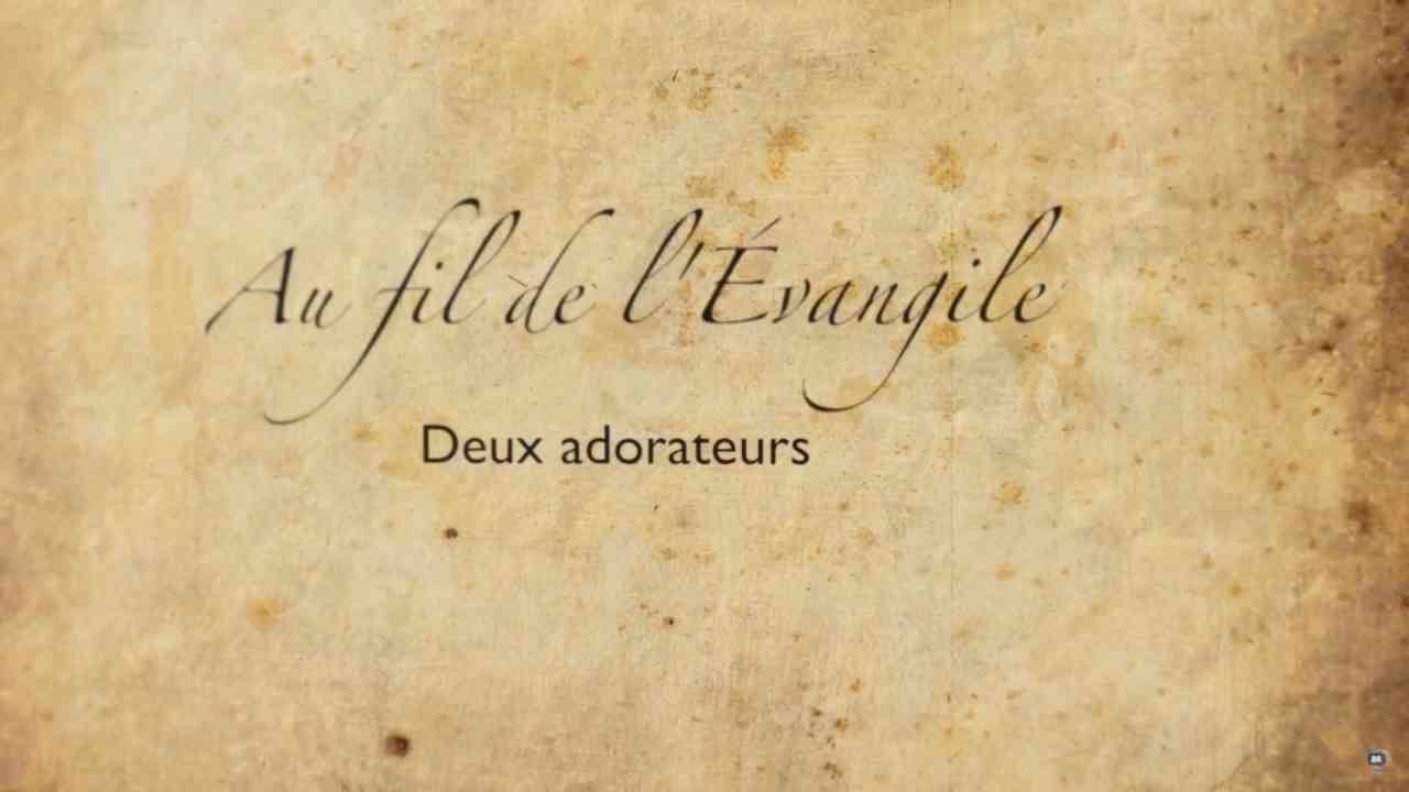 Deux adorateurs - Au fil de l'Évangile