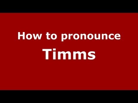 How to Pronounce Timms - PronounceNames.com