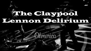 The Claypool Lennon Delirium - Ohmerica (letra en español)
