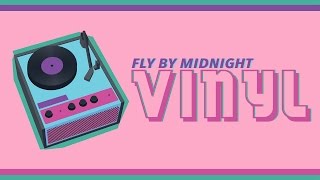 Fly By Midnight - Vinyl (Official Lyric Video)