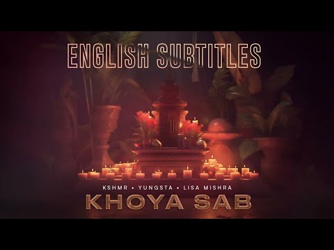 KSHMR, Yungsta, Lisa Mishra - Khoya Sab | English Subtitles